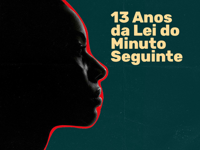 Capa do post 13 anos da Lei do Minuto Seguinte: proteção, acolhimento e garantia de direitos às vítimas de violência sexual